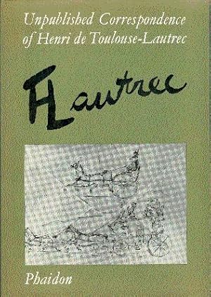 Imagen del vendedor de Unpublished Correspondence of Henri de Toulouse-Lautrec: 273 Letters by and about Lautrec written to His Family and Friends in the Collection of Herbert Schimmel a la venta por LEFT COAST BOOKS