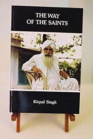 Bild des Verkufers fr The Way of the Saints: Sant Mat: Collected Short Writings zum Verkauf von JLG_livres anciens et modernes