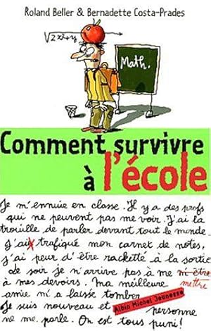 Image du vendeur pour Comment survivre  l'cole ? mis en vente par JLG_livres anciens et modernes