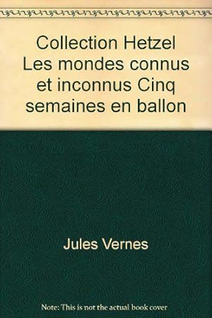 Bild des Verkufers fr Collection Hetzel Les mondes connus et inconnus Cinq semaines en ballon zum Verkauf von JLG_livres anciens et modernes