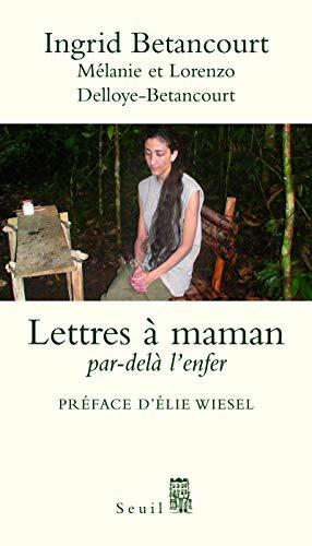 Bild des Verkufers fr Ingrid Betancourt : Lettres  maman, Par-del l'enfer zum Verkauf von JLG_livres anciens et modernes