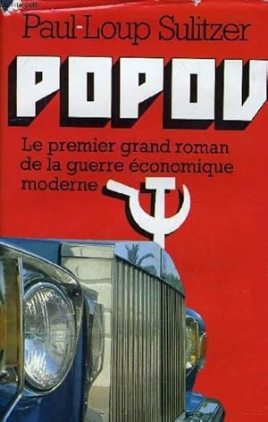 Image du vendeur pour POPOV - LE PREMIER GRAND ROMAN DE LA GUERRE ECONOMIQUE MODERNE. mis en vente par Le-Livre