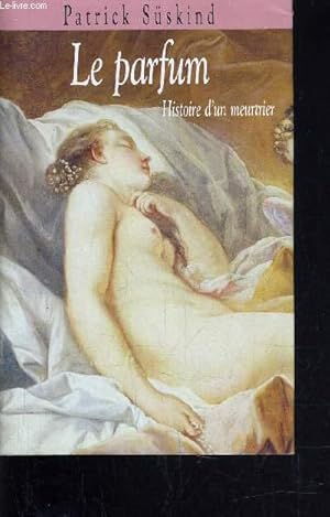 Bild des Verkufers fr LE PARFUM - HISTOIRE D'UN MEURTRIER. zum Verkauf von Le-Livre