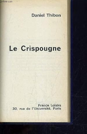 Image du vendeur pour LE CRISPOUGNE. mis en vente par Le-Livre