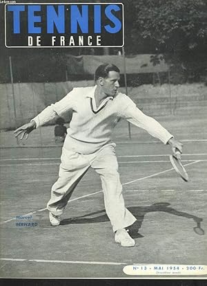 Seller image for TENNIS DE FRANCE, N13, MAI 1954. MARCEL BERNARD/ LA FIN DES RAQUETTES par JACQUES PERRET/ NOUVEAU PLAN D'ENTRAINEMENT DE L'EQUIPE DE FRANCE/ DERNIERES IMAGES D'AUSTRALIE/ COURIR VERS LA BALLE par ANDRE CHAIROU / . for sale by Le-Livre