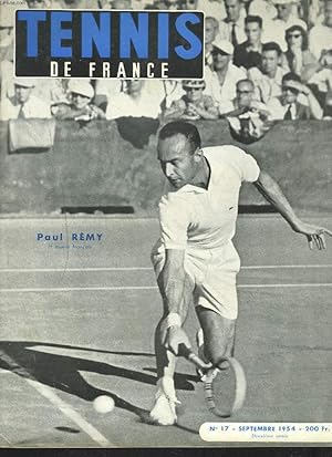 Seller image for TENNIS DE FRANCE, N17, SEPTEMBRE 1954. PAUL REMY, 1er JOUEUR FRANCAIS / UN BALLE POUR RIEN par JACQUES PERRET/ LA FINALE DE LA ZONE EUROPEENNE DE COUPE DAVIS/ LA SUEDE MERITAIT SA VICTOIRE par P. CHATRIER/ HAILLET SERA TRES DANGEREUX L'AN PROCHAIN / . for sale by Le-Livre