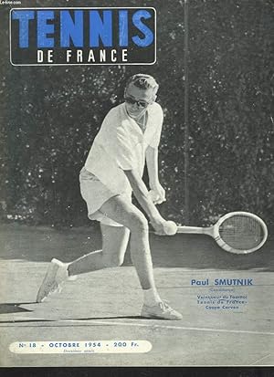 Seller image for TENNIS DE FRANCE, N18, OCTOBRE 1954. PAUL SMUTNIK, VAINQUEUR DU TOURNOI TENNIS DE FRANCE COUPE CARVEN/ FOREST HILL 1954/ VOTRE FEUILLE DE PERFORMANCES/ LES COURTS COUVERTS DE PARIS/ FRANCE-ALLEMAGNE A CABOUR / . for sale by Le-Livre