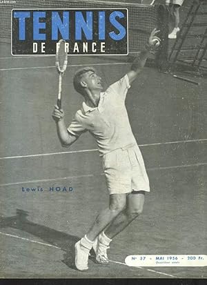 Seller image for TENNIS DE FRANCE, N37, MAI 1956. LEWIS HOAD / CHAMPIONNATS INTERNATIONAUX DE PARIS/ LEWIS HOAD DEVENU MAJEUR/ TOURNOI D'AZUR-SPORT/ PENIBLE DEBUT DE SAISON par BUDGE PATTY/ LES CONSEILS DU CROCODILE/ . for sale by Le-Livre