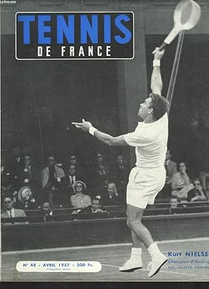 Seller image for TENNIS DE FRANCE, N48, AVRIL 1957. KURT NIELSEN, CHAMPION D'AMERIQUE SUR COURTS COUVERTS/ ENTRETIENS AVEC NIELSEN? ULRICH ET SCHMIDT / 4e TOURNOI TENNIS DE FRANCE/ LES BRONCHES ET LE TENNIS/ LEUR LOB par GIL DE KERMADEC / . for sale by Le-Livre