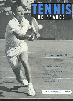 Seller image for TENNIS DE FRANCE, N53, SEPTEMBRE 1957. PHILIPPE WASHER/ LA COUPE DAVIS EN EUROPE/ LES TOURNOIS D'ETE EN FRANCE/ PIERRE DARMON, FINALISTE DES CHAMPIONNATS D'ALLEMAGNE/ COUPE DE GALEA / LEUR SERVICE / . for sale by Le-Livre