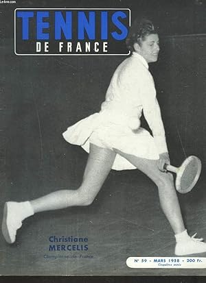 Seller image for TENNIS DE FRANCE, N59, MARS 1958. CHRISTIANE MERCELIS, CHAMPIONNE DE FRANCE/ LES CHAMPIONNATS DE FRANCE SUR BOIS/ LES DOUBLES ET SIMPLES DAMES/ POUR L'INTELLIGENCE DU JEU, APPRENEZ A REGARDER / CHAMPIONNATS DE SCANDINAVIE / . for sale by Le-Livre