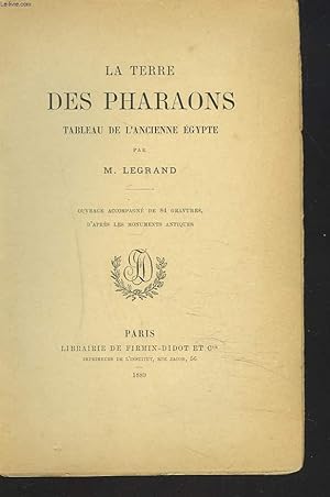 Bild des Verkufers fr LA TERRE DES PHARAONS. TABLEAU DE L'ANCIENNE EGYPTE. zum Verkauf von Le-Livre