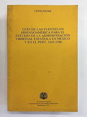 Immagine del venditore per Gua de las fuentes en Hispanoamrica para el estudio de la Administracin Virreinal Espaola en Mxcio y en el Per, 1535 - 1700 venduto da El Galen-Roberto Cataldo