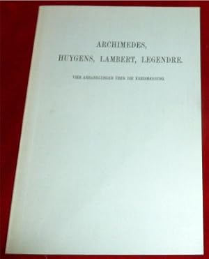 Bild des Verkufers fr Archimedes, Huygens, Lambert, Legendre. Vier Abhandlungen uber die Kreismessung. zum Verkauf von Antiquariat Clement