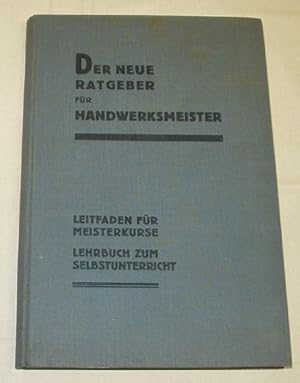 Seller image for Der neue Ratgeber fr Handwerksmeister for sale by Versandhandel fr Sammler