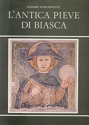 Bild des Verkufers fr L'ANTICA PIEVE DI BIASCA. zum Verkauf von studio bibliografico pera s.a.s.