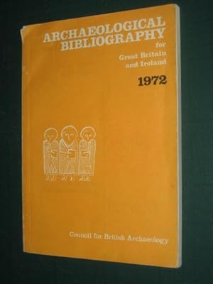 Seller image for ARCHAEOLOGICAL BIBLIORAPHY FOR GREAT BRITAIN AND IRELAND 1972 for sale by Old Hall Bookshop, ABA ILAB PBFA BA