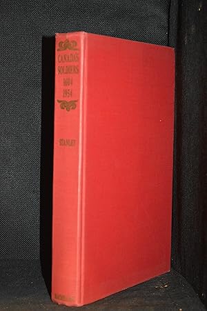 Imagen del vendedor de Canada's Soldiers 1604-1954; The Military History of an Unmilitary People a la venta por Burton Lysecki Books, ABAC/ILAB