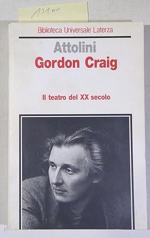 Gordon Craig - Il Teatro Del XX Secolo - Biblioteca Universale Laterza 449