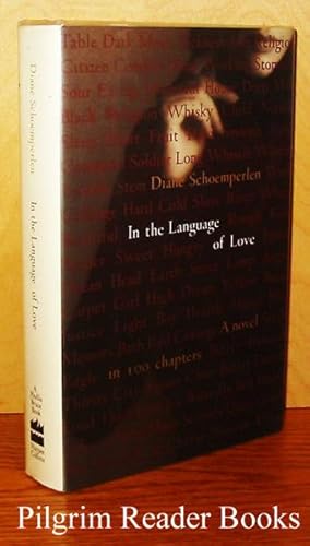 In the Language of Love: A Novel in 100 Chapters.
