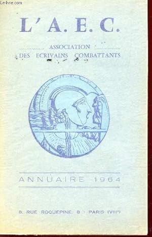 Seller image for ANNUAIRE DE L'ASSOCIATION DES ECRIVAINS COMBATTANTS 1964. for sale by Le-Livre
