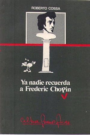 Seller image for YA NADIE RECUERDA A FREDERIC CHOPIN for sale by Buenos Aires Libros
