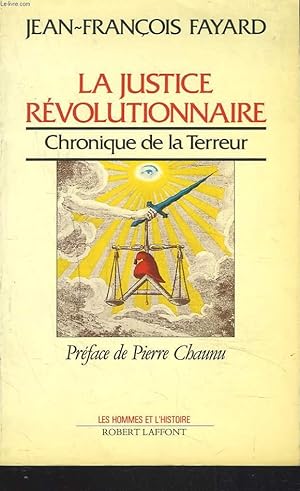 Image du vendeur pour LA JUSTICE REVOLUTIONNAIRE. CHRONIQUE DE LA TERREUR. mis en vente par Le-Livre
