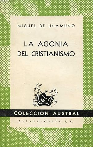 Imagen del vendedor de LA AGONIA DEL CRISTIANISMO, COLECCIN AUSTRAL, N 312 a la venta por Le-Livre