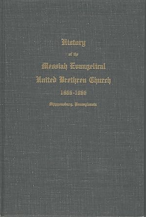 Seller image for The History of Messiah Evangelical United Brethern Church, Shippensburg, Pennsylvania, 1866-1966: A Century for sale by Dorley House Books, Inc.