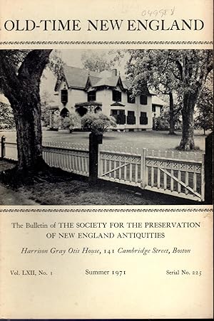 Immagine del venditore per Old-Time New England, The Bulletin of the Society for the Preservation on New England Antiquities: Vol. LXII No. 1, Serial No. 225 : Summer, 1971 venduto da Dorley House Books, Inc.