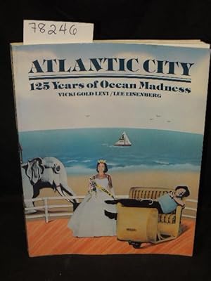 Seller image for Atlantic City 125 Years of Ocean Madness for sale by Princeton Antiques Bookshop