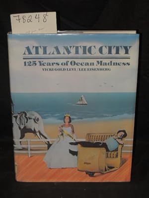 Imagen del vendedor de Atlantic City 125 Years of Ocean Madness a la venta por Princeton Antiques Bookshop
