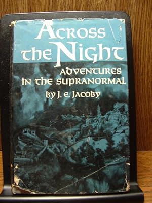 ACROSS THE NIGHT: Adventures in the Supranormal