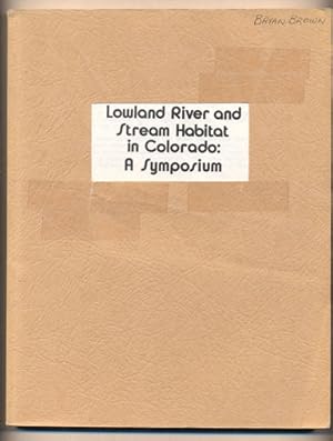 Lowland River and Stream Habitat in Colorado: A Symposium, Greeley, Colorado, October 4-5, 1978