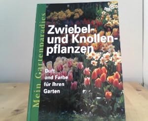 Mein Gartenparadies - Zwiebel- und Knollenpflanzen