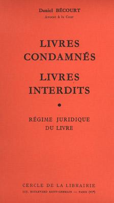 Bild des Verkufers fr Livres condamns. Livres interdits. Rgime juridique du livre. Outrages aux bonnes moeurs. zum Verkauf von Antiquariat Ars Amandi