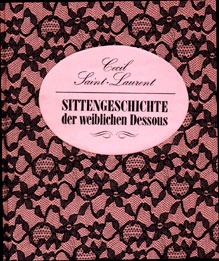 Sittengeschichte des weiblichen Dessous.