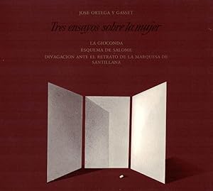 TRES ENSAYOS SOBRE LA MUJER. LA GIOCONDA - ESQUEMA DE SALOMÉ - DIVAGACIÓN ANTE EL RETRATO DE LA M...