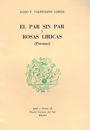 EL PAR SIN PAR Y ROSAS LÍRICAS (Poemas)