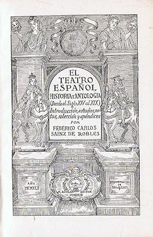 Imagen del vendedor de EL TEATRO ESPAOL. HISTORIA Y ANTOLOGA DESDE SUS ORGENES HASTA EL SIGLO XIX. a la venta por Librera Torren de Rueda