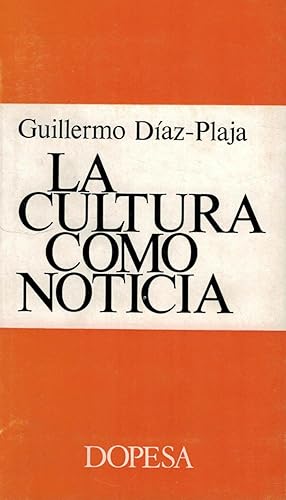 LA CULTURA COMO NOTICIA. Política. Tiempo. Rostros. Literatura. Mascaras. Formas. Mapas. 1969-1970.