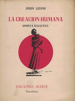Seller image for LA CREACIN HUMANA. EPOPEYA DIALECTICA. for sale by Librera Torren de Rueda