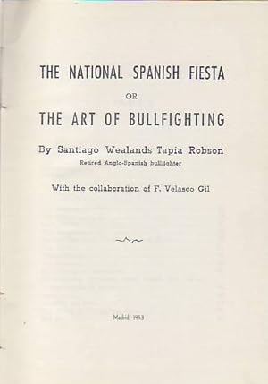 Imagen del vendedor de THE NATIONAL SPANISH FIESTA OR THE ART OF BULLFIGHTING. a la venta por Librera Torren de Rueda