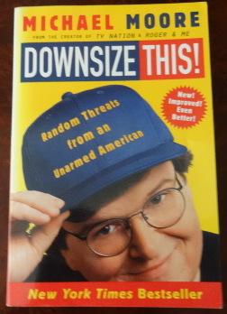 Seller image for Downsize This! Random Threats from an Unarmed American. for sale by The Bookstall