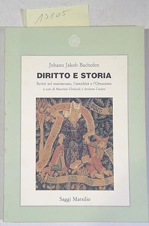 Bild des Verkufers fr Diritto e storia. Scritti sul matriarcato, l'antichit e l'Ottocento zum Verkauf von Antiquariat Trger