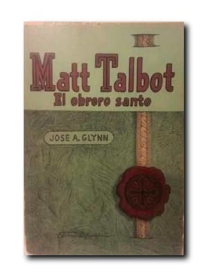 Imagen del vendedor de MATT TALBOT. EL OBRERO SANTO a la venta por LIBRERIA CLIO