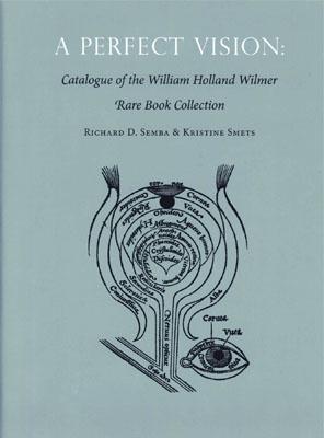 Immagine del venditore per PERFECT VISION: CATALOGUE OF THE WILLIAM HOLLAND WILMER RARE BOOK COLLECTION.|A venduto da Oak Knoll Books, ABAA, ILAB