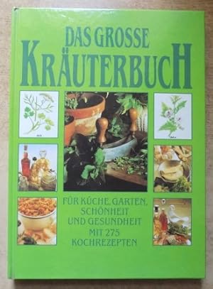 Seller image for Das grosse Kruterbuch - Fr Kche, Garten, Schnheit und Gesundheit. Mit 275 Kochrezepten. for sale by Antiquariat BcherParadies