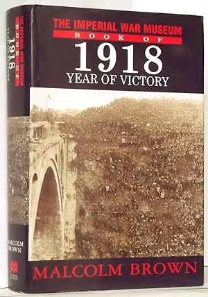 Seller image for The Imperial War Museum Book of 1918 year of Victory for sale by N. Marsden