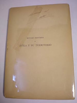 Estudio histórico de Avila y su territorio desde su repoblación hasta la muerte de Santa Teresa d...